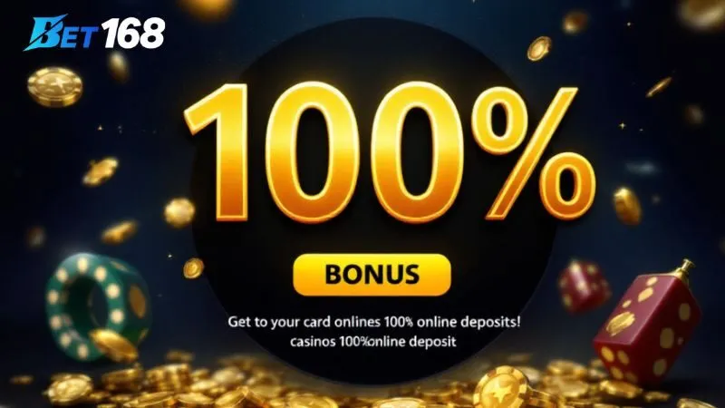 Các ưu đãi Thưởng nạp Bet168 hot nhất hiện nay